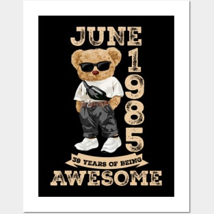 39 Years Of Being Awesome June 1985 Cool 39Th Birthday Posters and Art